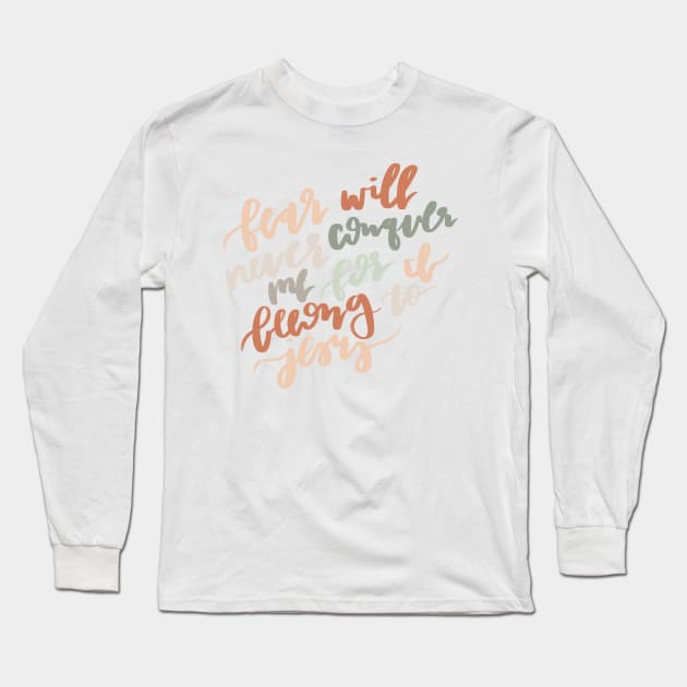 "fear will never conquer me for i belong to jesus" worship lyrics quote Long Sleeve T-Shirt by andienoelm